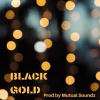 Black Gold - Produced by Mutual Soundz