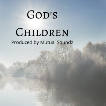 God's Children - Produced by Mutual Soundz