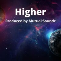 Higher - Produced by Mutual Soundz